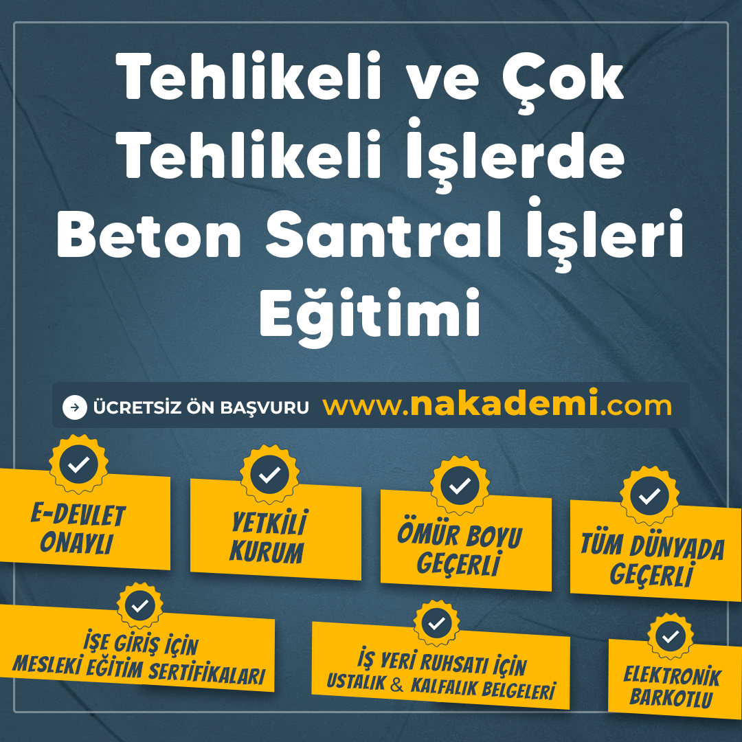 Tehlikeli ve Çok Tehlikeli İşlerde Beton Santral İşleri Eğitimi