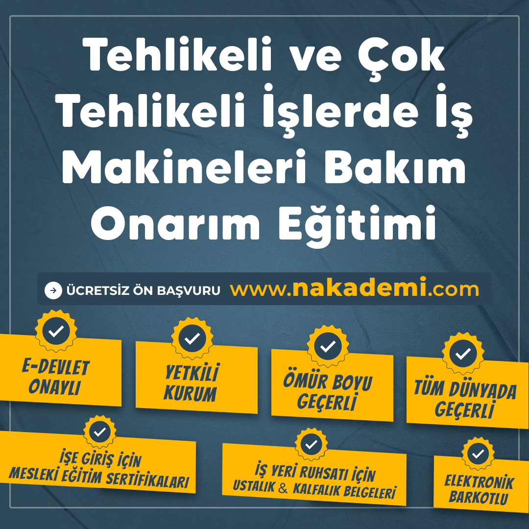 Tehlikeli ve Çok Tehlikeli İşlerde İş Makineleri Bakım Onarım Eğitimi