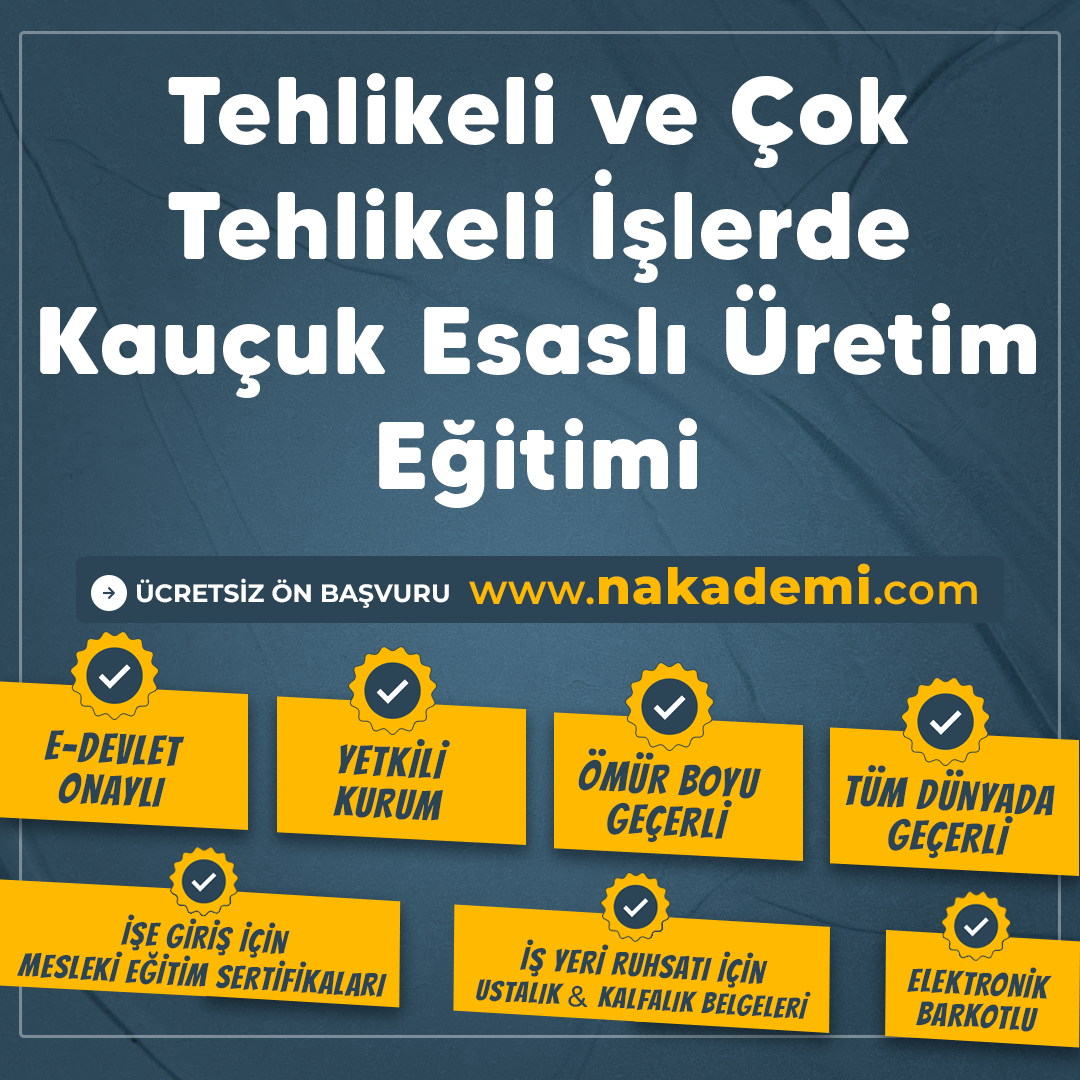 Tehlikeli ve Çok Tehlikeli İşlerde Kauçuk Esaslı Üretim Eğitimi
