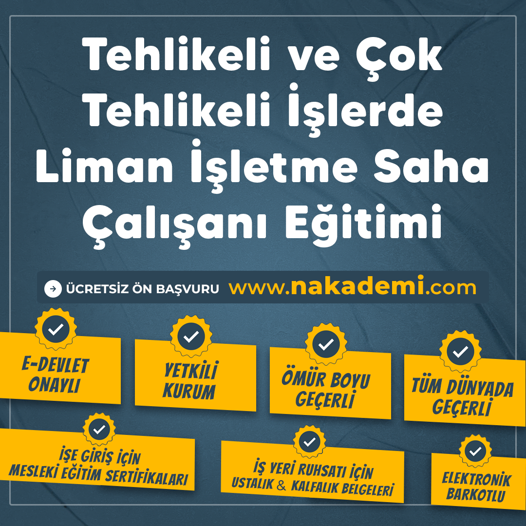 Tehlikeli ve Çok Tehlikeli İşlerde Liman İşletme Saha Çalışanı Eğitimi
