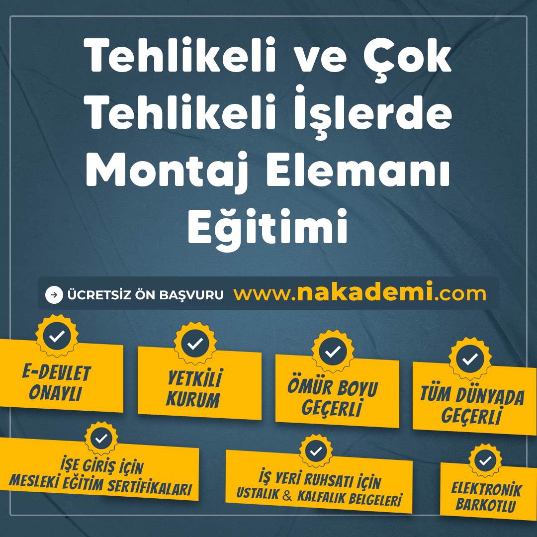 Tehlikeli ve Çok Tehlikeli İşlerde Montaj Elemanı Eğitimi