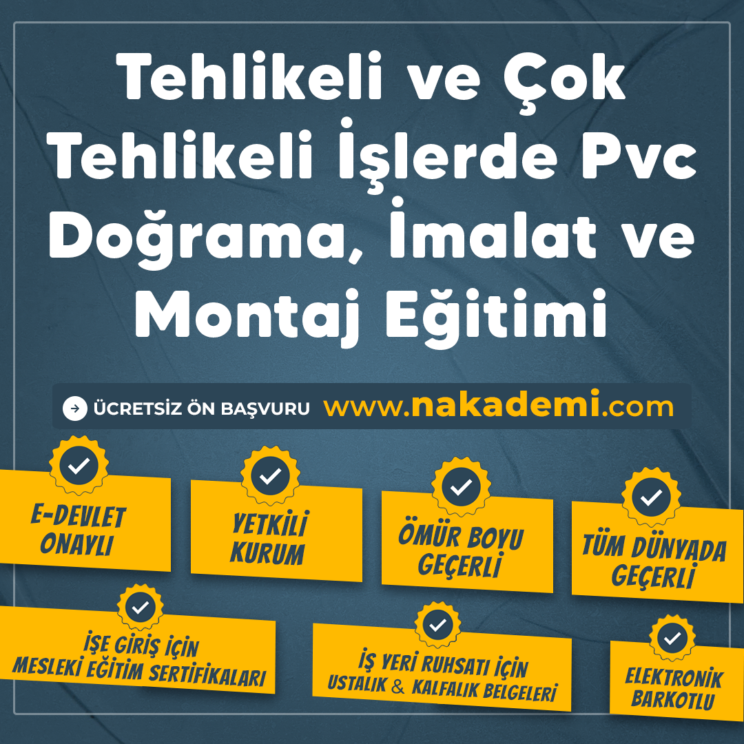 Tehlikeli ve Çok Tehlikeli İşlerde Pvc Doğrama, İmalat ve Montaj Eğitimi