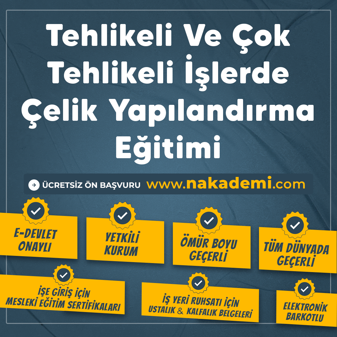 Tehlikeli Ve Çok Tehlikeli İşlerde Çelik Yapılandırma Eğitimi