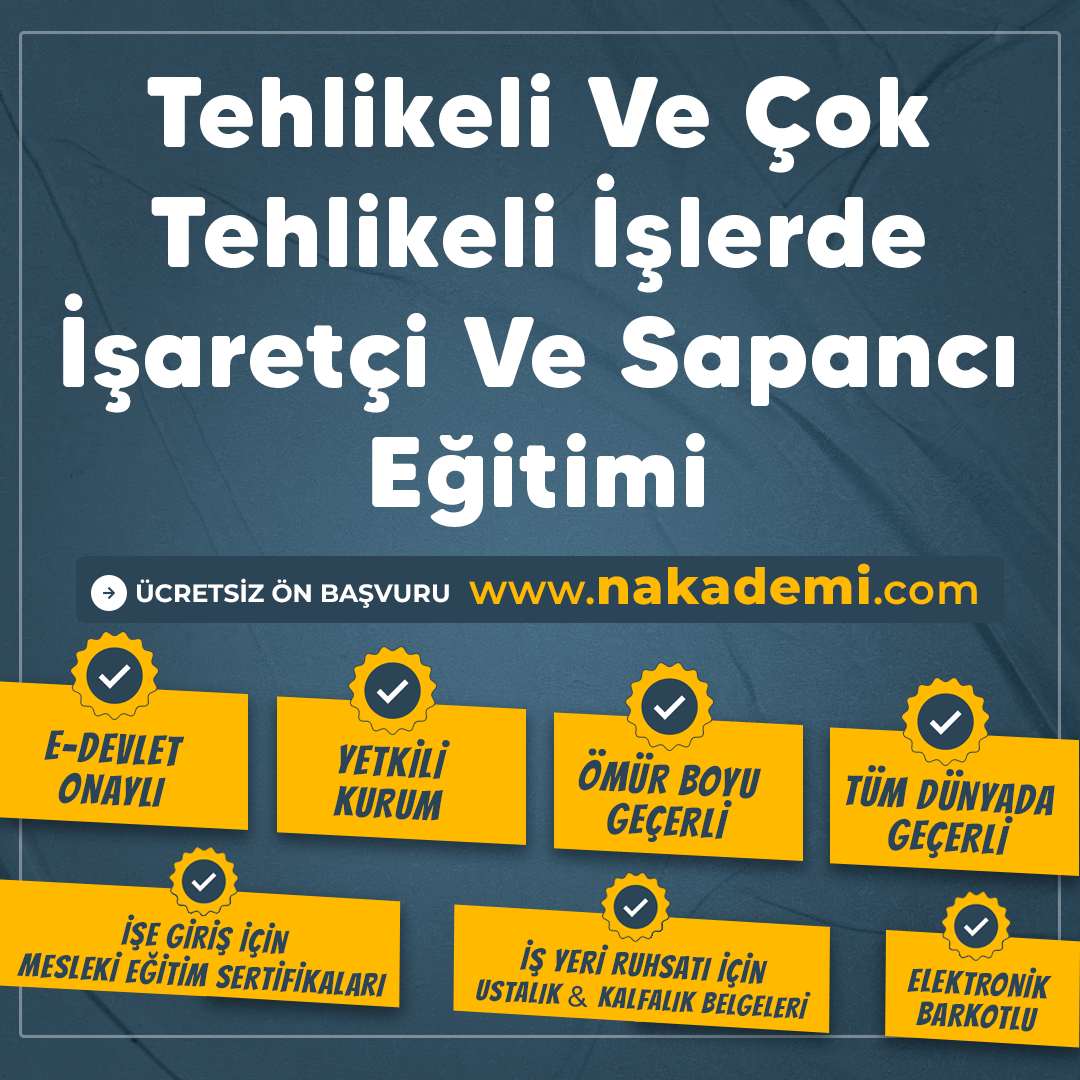 Tehlikeli Ve Çok Tehlikeli İşlerde İşaretçi Ve Sapancı Eğitimi