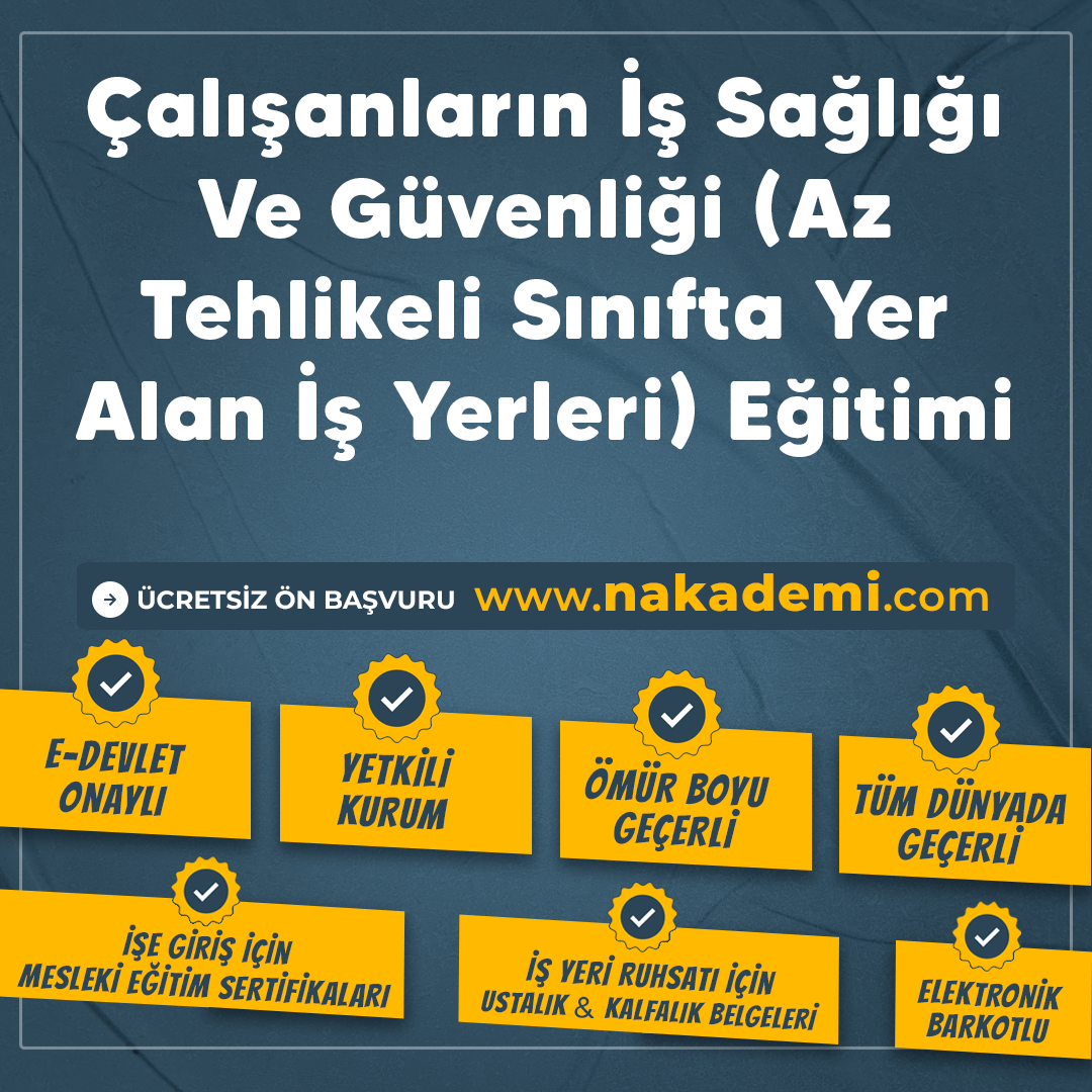 Çalışanların İş Sağlığı Ve Güvenliği (Az Tehlikeli Sınıfta Yer Alan İş Yerleri) Eğitimi