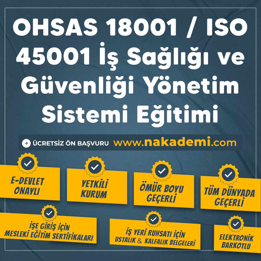 OHSAS 18001 / ISO 45001 İş Sağlığı ve Güvenliği Yönetim Sistemi Eğitimi