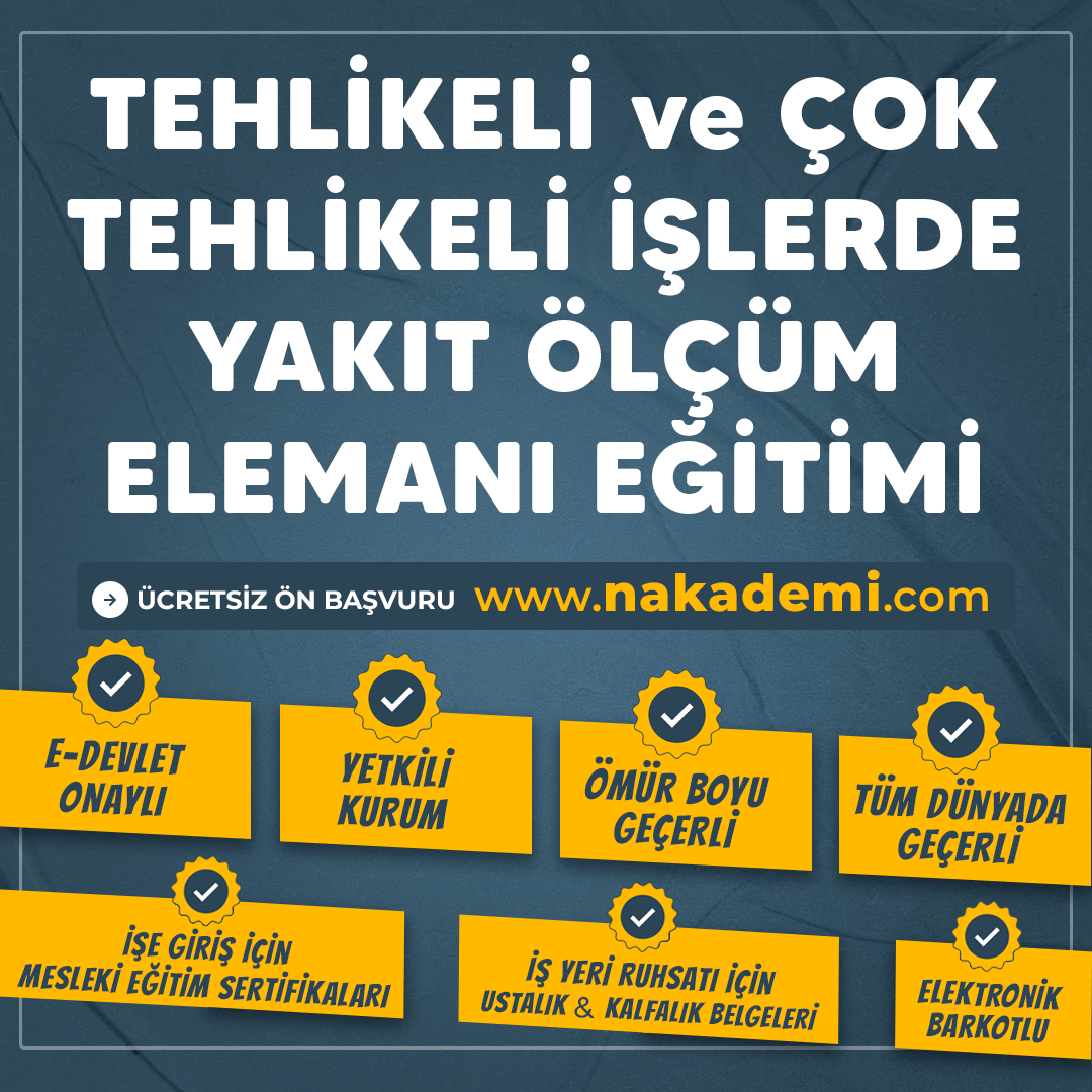 TEHLİKELİ ve ÇOK TEHLİKELİ İŞLERDE YAKIT ÖLÇÜM ELEMANI EĞİTİMİ