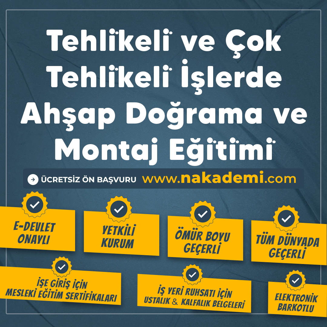 Tehli̇keli̇ ve Çok Tehli̇keli̇ İşlerde Ahşap Doğrama ve Montaj Eği̇ti̇mi̇