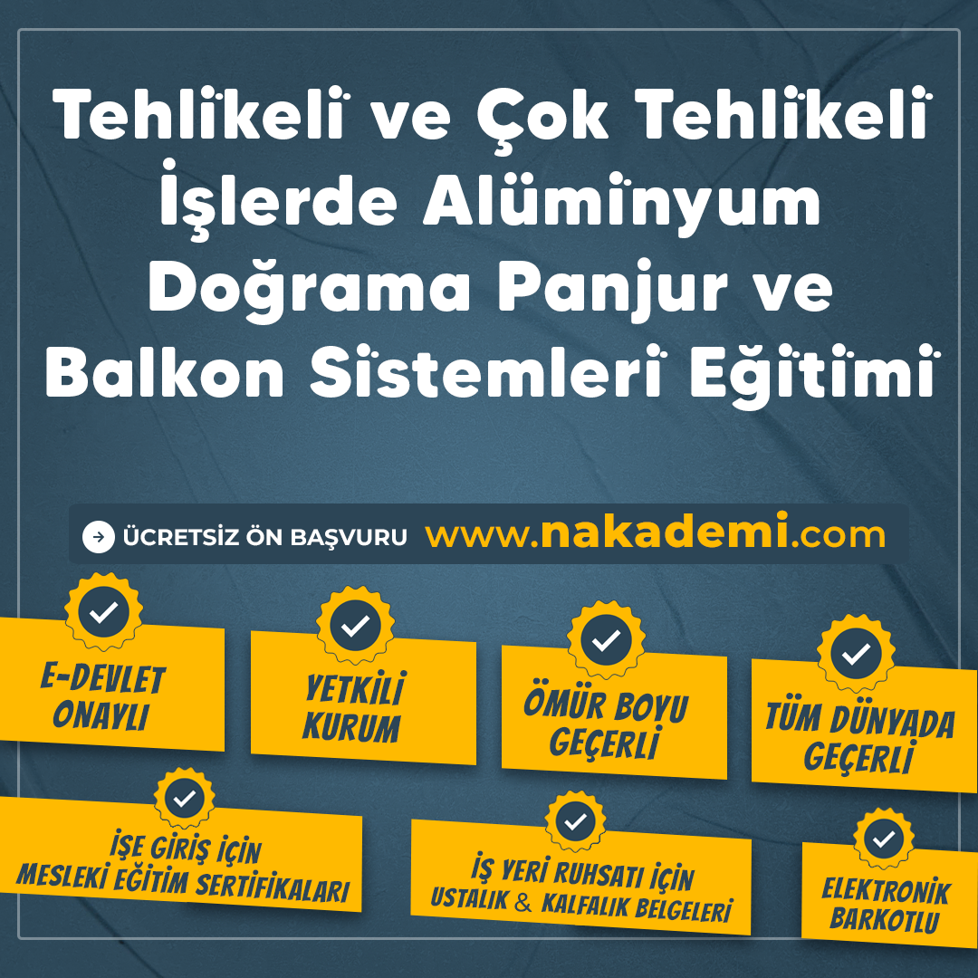 Tehli̇keli̇ ve Çok Tehli̇keli̇ İşlerde Alümi̇nyum Doğrama Panjur ve Balkon Si̇stemleri̇ Eği̇ti̇mi̇