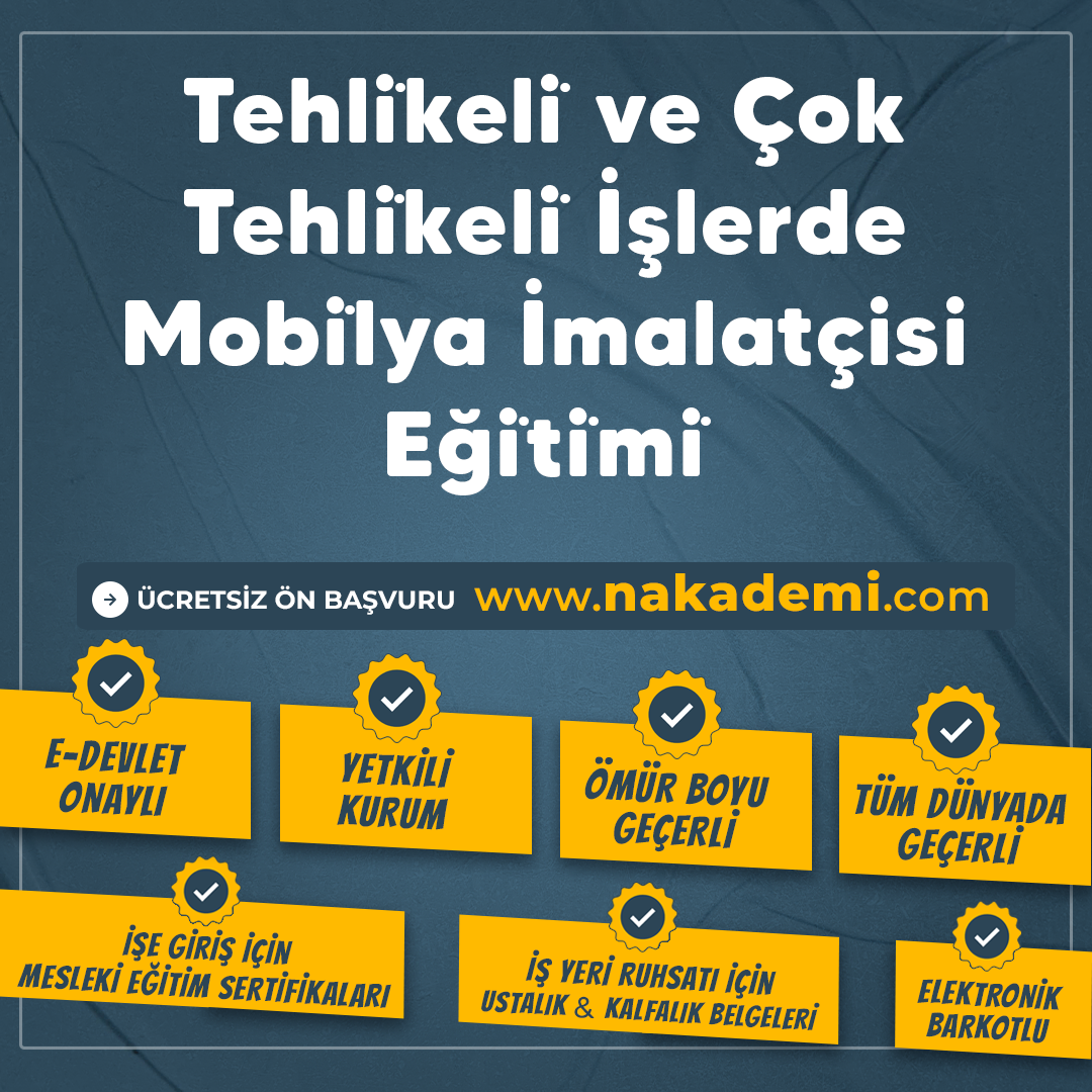 Tehli̇keli̇ ve Çok Tehli̇keli̇ İşlerde Mobi̇lya İmalatçisi Eği̇ti̇mi̇