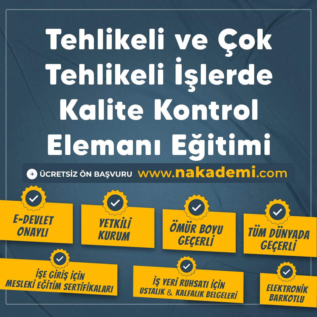 Tehlikeli ve Çok Tehlikeli İşlerde Kalite Kontrol Elemanı Eğitimi