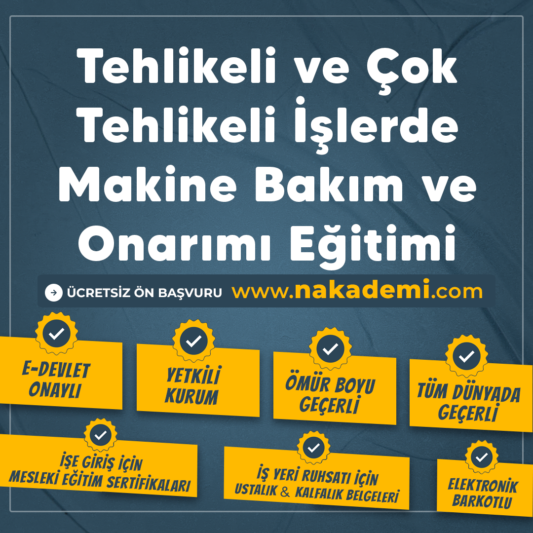 Tehlikeli ve Çok Tehlikeli İşlerde Makine Bakım ve Onarımı Eğitimi