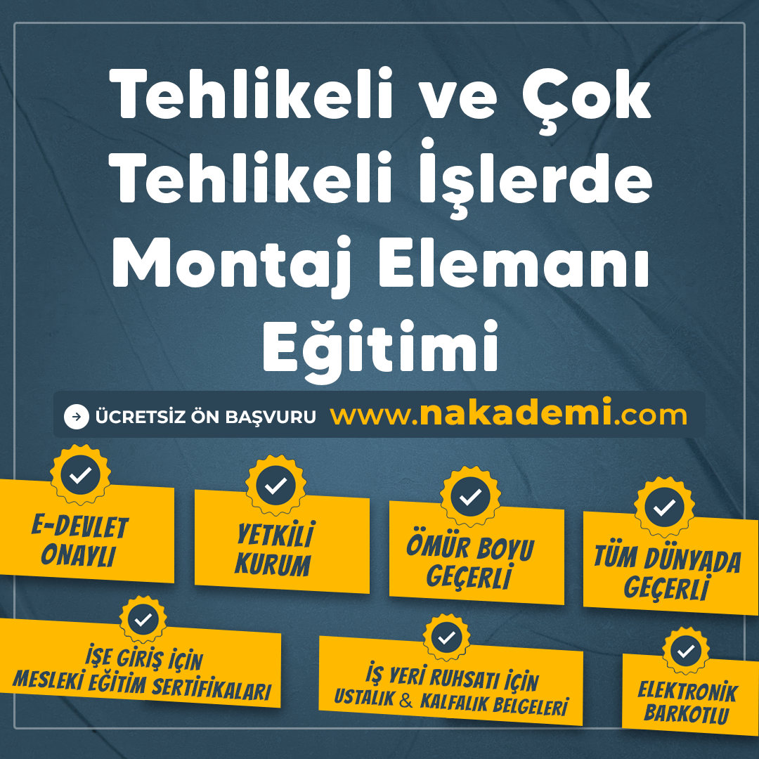 Tehlikeli ve Çok Tehlikeli İşlerde Montaj Elemanı Eğitimi