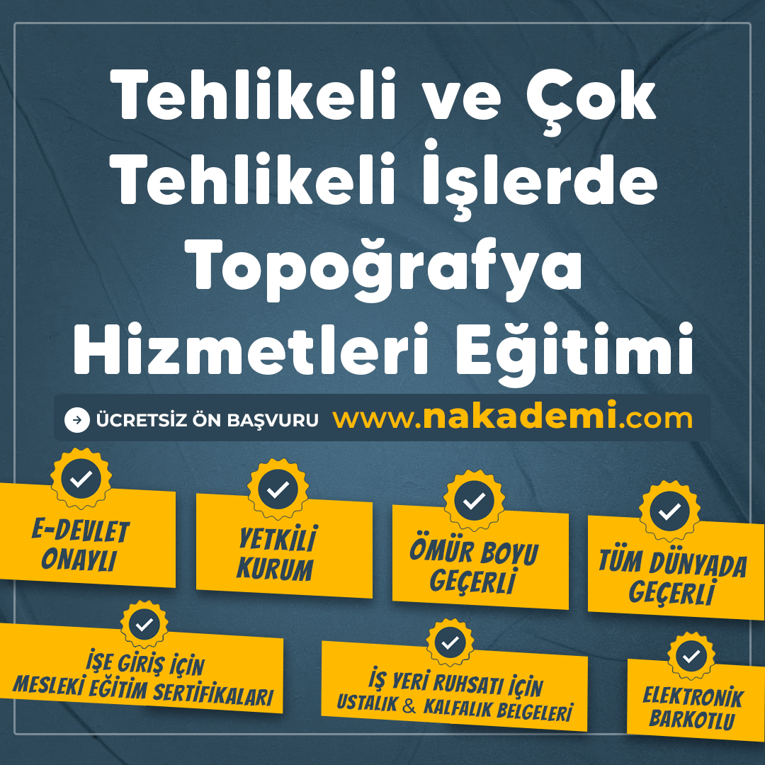 Tehlikeli ve Çok Tehlikeli İşlerde Topoğrafya Hizmetleri Eğitimi